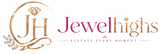 Jewelhighs